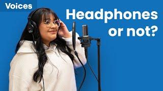Should You Be Wearing Headphones for Voice Over Recording?