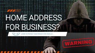 Safeguard Your Business: The Hidden Dangers of Using Your Home Address 