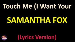 Samantha Fox - Touch Me (I Want Your Body) (Lyrics version)