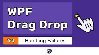 Handling Failures/Cancels - WPF DRAG DROP TUTORIAL #4