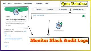 Monitor Slack Audit Logs | Slack Audit Log UI: Quick Look | Quiz Solution