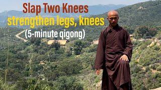 Slap Two Knees | 5-Minute Qigong to Strengthen Legs, Knees