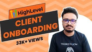 Client Onboarding & Setup | Full Guide |  | GoHighLevel Client Onboarding Tutorial