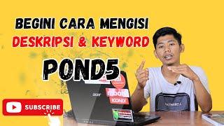 Cara Mengisi Deskripsi dan Kata Kunci Footage di POND5