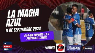 La Magia Azul Estudio  | A lo que de VERDAD IMPORTA: La U prepara el duelo con Palestino