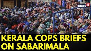 Kerala News | Kerala Police Holds Briefing On Heavy Rush At Sabarimala Temple | News18