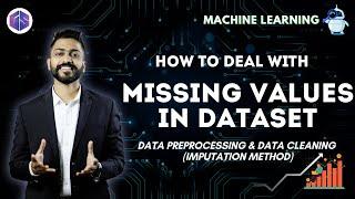 How to Deal with Missing Values in DataSet | Data Preprocessing & Data Cleaning  Imputation Methods