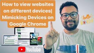 How to view websites on different devices| Mimicking Devices on Google Chrome