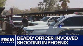 Deadly officer-involved shooting in Phoenix under investigation | FOX 10 Phoenix