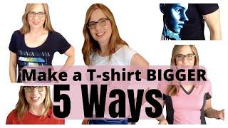 Make a T-Shirt BIGGER: 5 WAYS