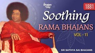 1881 - Soothing Rama Bhajans Vol - 11 | Sri Sathya Sai Bhajans