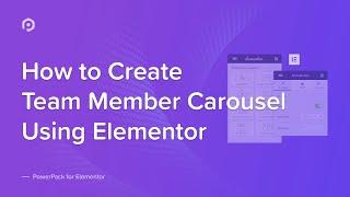 How to Create a Team Member Carousel Section Using Elementor | PowerPack Elements