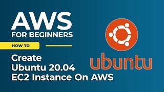 Creating Ubuntu 20.04 EC2 Instance on AWS: A Comprehensive Guide