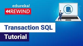 Transaction SQL tutorial   | SQL Commit and Rollback | ACID Property in SQL | Edureka Rewind - 5