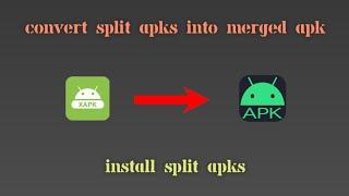 How To Install Split Apks | How to Convert Split Apk Into Apk File