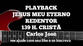 JESUS MEU ETERNO REDENTOR-139 H. CRISTÃ--PLAYBACK Carlos José