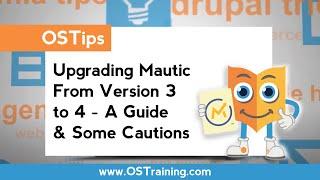 Upgrading Mautic From Version 3 to 4 - A Guide and Some Cautions