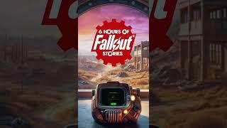 6 HOURS OF  FALLOUT STORIES #falloutlore #bedtimestories #fallout