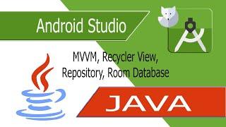 Android Studio (Java) MVVM, Recycler View, Repository, Room Database