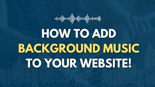 How to Add Background Music to Your Website!