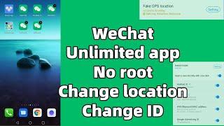 Clone App-How to install multiple WeChat on one phone，Unlimited WeChat，FAKE GPS LOCATION
