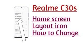 Realme C30s Home Screen layout icon How to Change