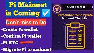 Pi Mainnet Checklist | Create Pi wallet | Pi KYC | Migrate Pi to Mainnet