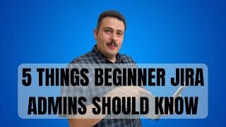5 Secrets I Wish I Knew as a Beginner Jira Admin
