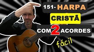 HARPA CRISTÃ COM 2 ACORDES (Fala Jesus Querido)