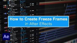 Easily Create a Freeze Frame in After Effects