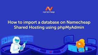 How to import a database on Namecheap Shared Hosting using phpMyAdmin