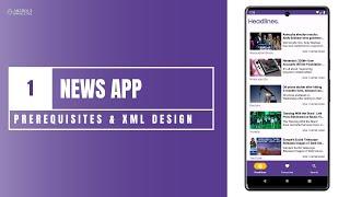 News App in Android Studio using Kotlin | Part 1 - Prerequisites & XML Design
