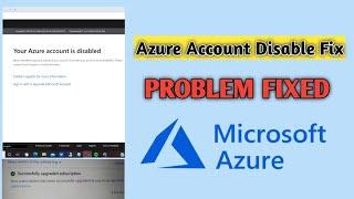 How To Solve Azure Account Disable Problem Azure disable account re-enableAzure Account Suspended 