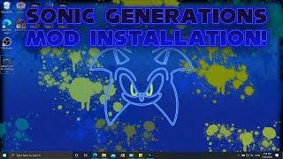 Sonic Generations / Mod Installation / Tutorial / Easy Method