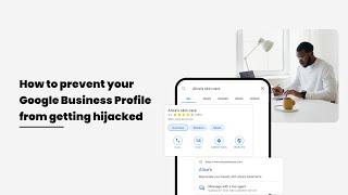 How to prevent your Google Business Profile from getting hijacked