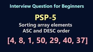 PSP-5 | How to sort array element without using function | Sorting ASC and DESC