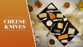 How to Choose Cheese Knives