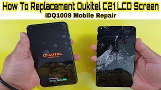 How To Replacement Oukitel C21 LCD Screen idq1009.official