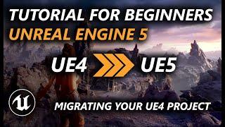 How to Migrate project from Unreal Engine 4 to UE5