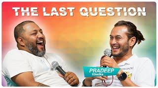 THE LAST QUESTION WITH PRADEEP KHADKA | PUJAR SARKI |
