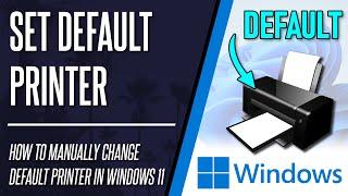 How to Manually Set Default Printer on Windows 11 PC or Laptop