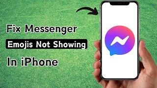 How to Fix Messenger Emoji Not Showing iPhone / Messenger Emoji Problem