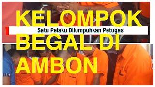 Penangkapan Kelompok Beg4L Yang Beraksi di Kota Ambon