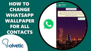 ️  How to Change WhatsApp Wallpaper for All Contacts