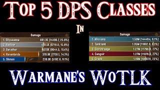 Top 5 best DPS classes on Warmanes WoTLK!