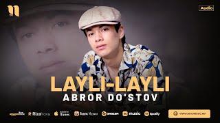 Abror Do'stov - Layli-layli (audio 2023)