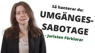 Umgängessabotage | Hur ska jag agera? | Juristen Förklarar