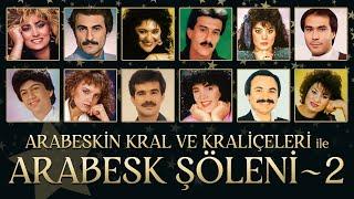 Arabeskin Kral ve Kraliçeleri ile Arabesk Şöleni Vol .2 (Full Damar)