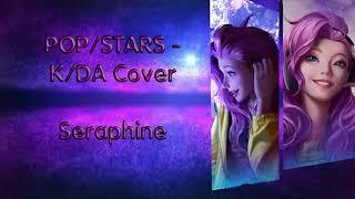 Seraphine - POP/STARS - K/DA Cover