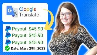 $45.70 EVERY 25 Minutes USING Google Translate! (Make Money Online 2023)